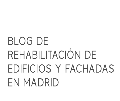 blog rehabilitación de edificios y fachadas en Madrid
