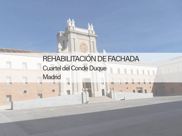 rehabilitacion de fachada Cuartel Conde Duque Madrid